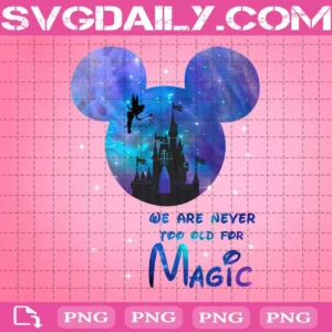 We Are Never Too Old Magic Png