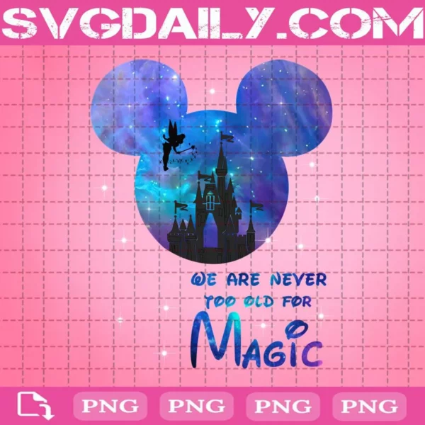 We Are Never Too Old Magic Png