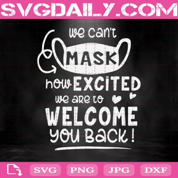 We Cant Mask Excited Welcome Back To School Svg