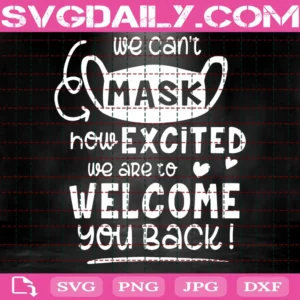 We Cant Mask Excited Welcome Back To School Svg