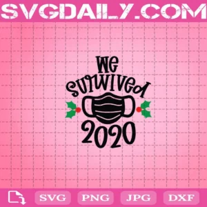 We Survived 2020 Svg