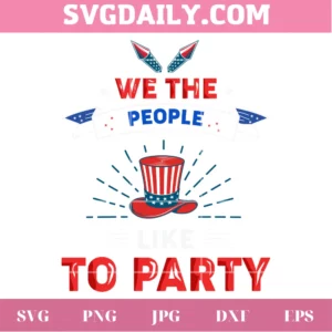 We The People Like To Party Svg Invert