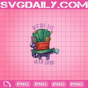 We’re All Mad Here Png