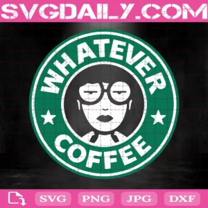 Whatever Coffee Svg