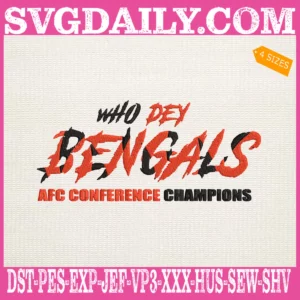 Who Dey Bengals AFC Conference Champions Embroidery Files