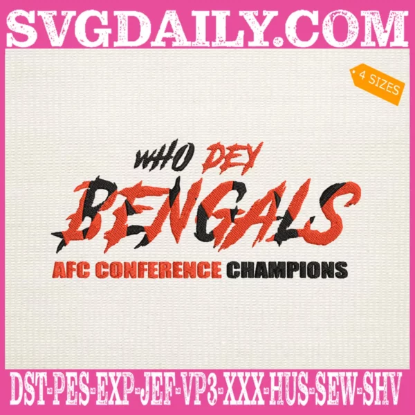 Who Dey Bengals AFC Conference Champions Embroidery Files