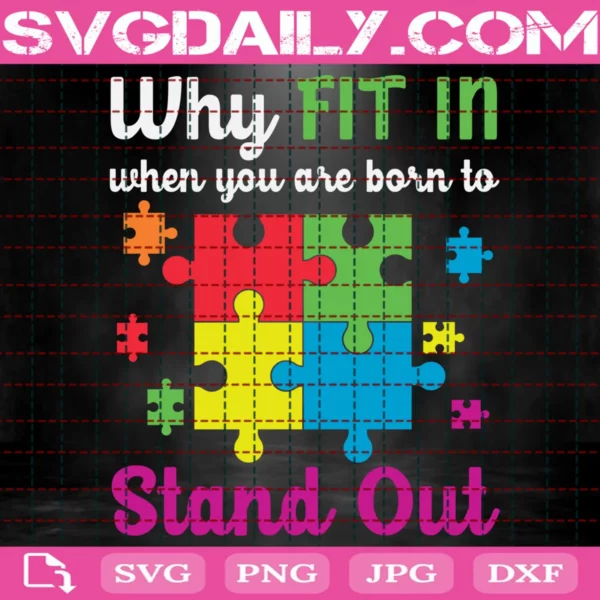 Why Fit In When You Are Born To Stand Out Svg