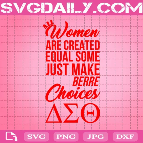 Women Are Created Equal Some Just Make Berre Choices Svg