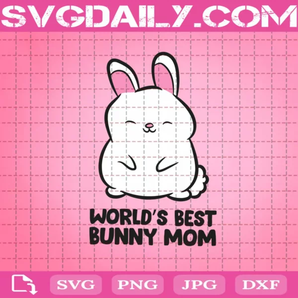 World’S Best Bunny Mom Rabbit Svg