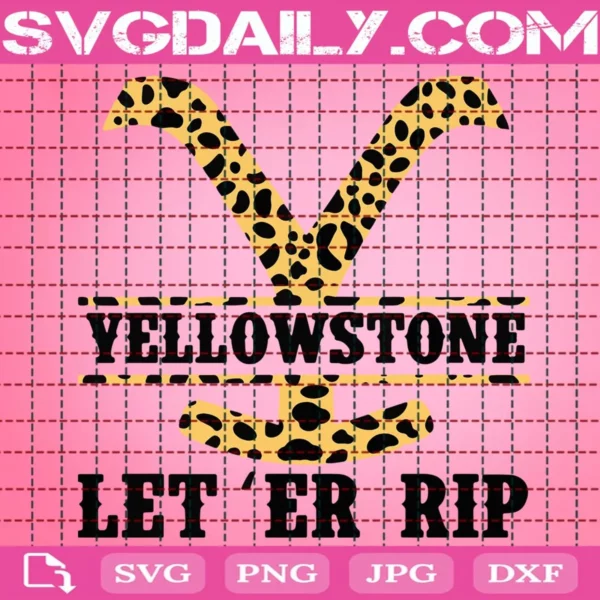 Yellowstone Let Er Rip Svg