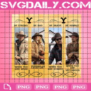 Yellowstone Png, Be Strong When You Are Weak Png