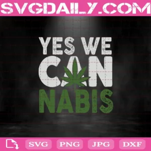 Yes We Cannabis Svg