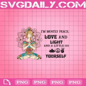 Yoga I’m Mostly Peace Love And Light And A Little Go Fuck Yourself Png