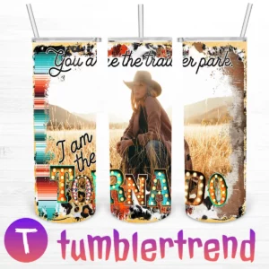 You Are The Trailer Park 20oz Tumbler Skinny
