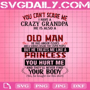 You Can'T Scare Me I Have A Crazy Grandpa Svg