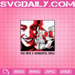 You Have A Wonderful Smile Svg
