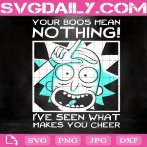 Your Boos Mean Nothing I'Ve Seen What Makes You Cheer Svg