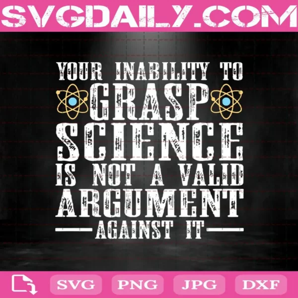 Your Inability To Grasp Science Svg