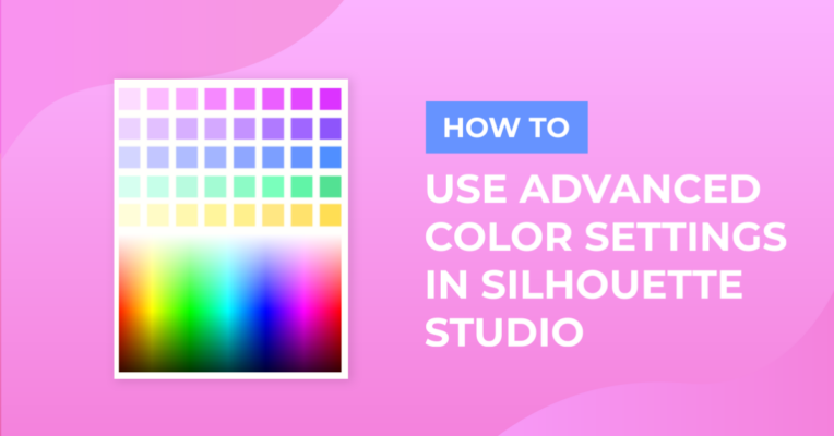 How to Use Advanced Color Settings in Silhouette Studio