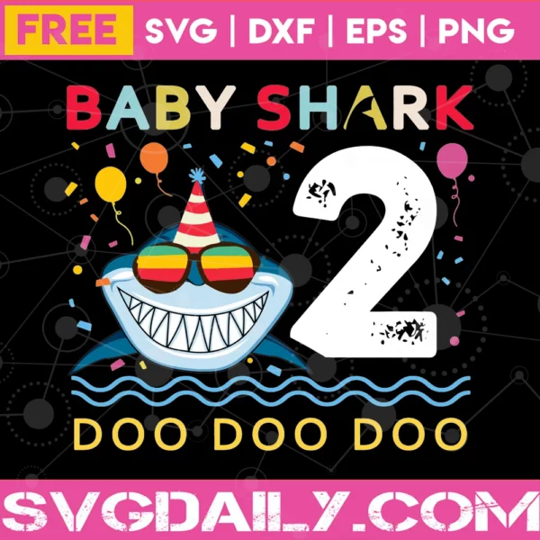 Baby Shark 2Nd Birthday Doo Doo Doo Svg Free