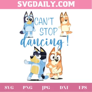 Bluey And Bingo Can'T Stop Dancing, Cutting File Svg Invert