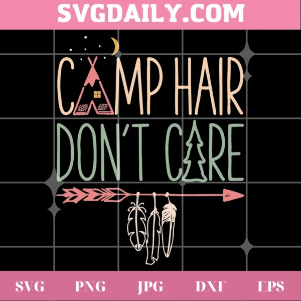 Camp Hair Don'T Care, Cutting File Svg
