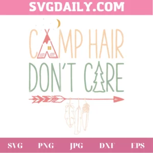 Camp Hair Don'T Care, Cutting File Svg Invert