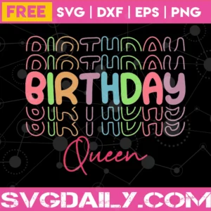Free Birthday Queen, Svg Cutting Files