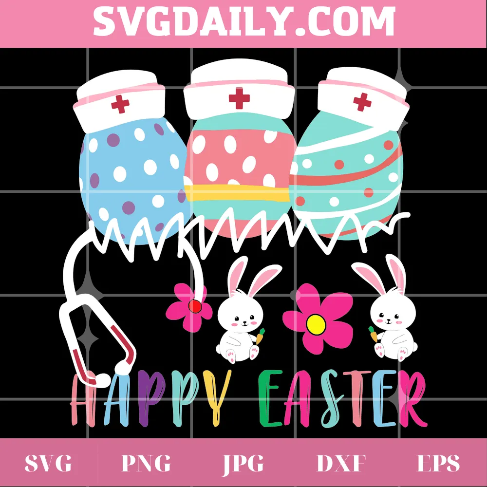 Happy Easter Cute Easter Eggs Wearing Nurse Hat Rabbit Bunny, Svg Png Dxf Eps Cricut Files