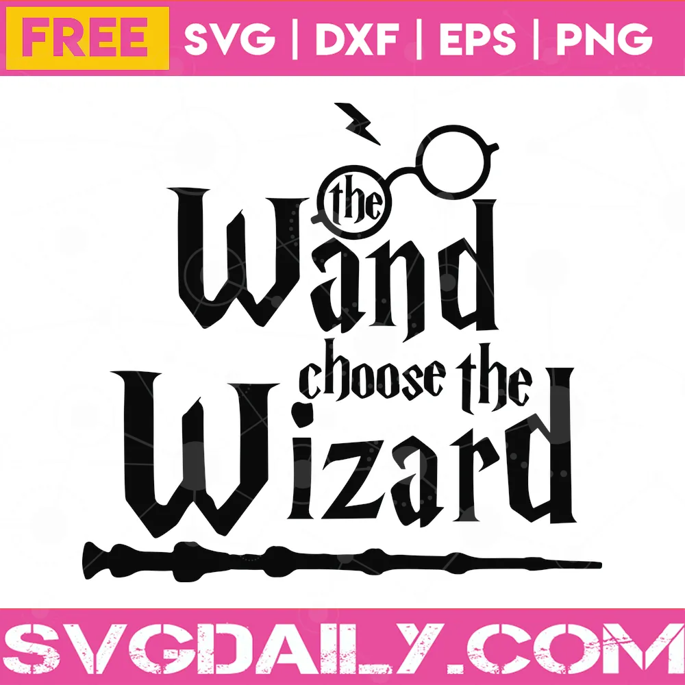 Harry Potter The Wand Choose The Wizard, Free Cuttable Svg Files ...