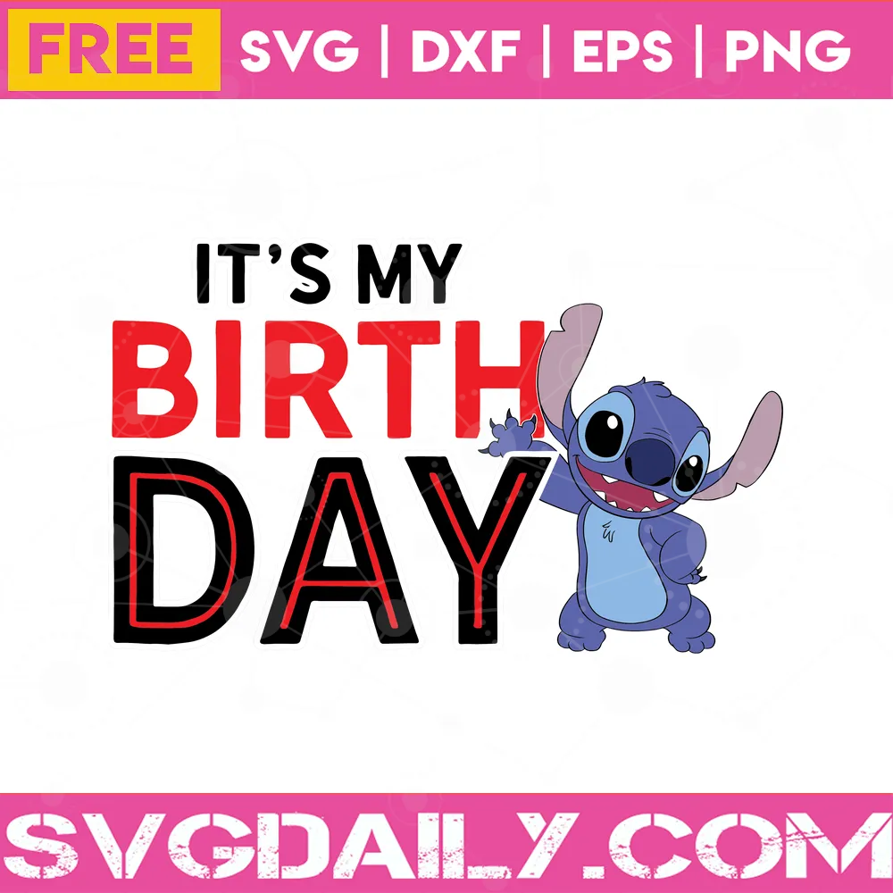 It'S My Birthday Disney Stitch Birthday, Layered Svg Files