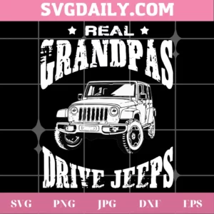 Real Grandpas Drive Jeeps, Svg Png Dxf Eps Digital Download