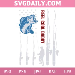Reel Cool Daddy Fishing Rob American Flag Fishing Dad, Svg Png Dxf Eps Cricut Files Invert