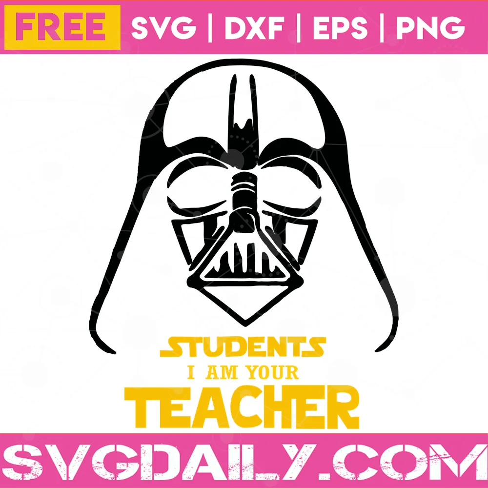 Star Wars Students I Am Your Teacher Darth Vader Face Svg