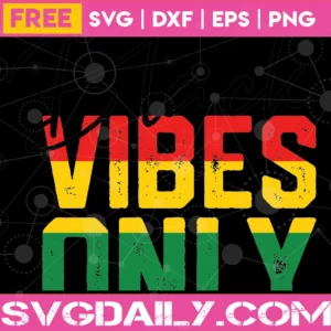 Black Vibes Only Juneteenth Svg Free Invert