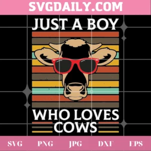 Just A Boy Who Loves Cows, Svg Png Dxf Eps Designs Download Invert