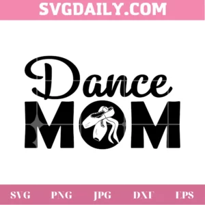 Dance Mom Happy Mother'S Day Clipart, Svg Png Dxf Eps