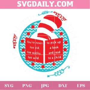 Happy Birthday Dr Seuss You’Re Never Too Old Too Wacky Too Wild To Pick Up A Book And Read To A Child, Vector Svg Invert