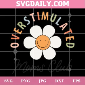 Overstimulated Moms Club Mother'S Day Clipart, Laser Cut Svg Files Invert