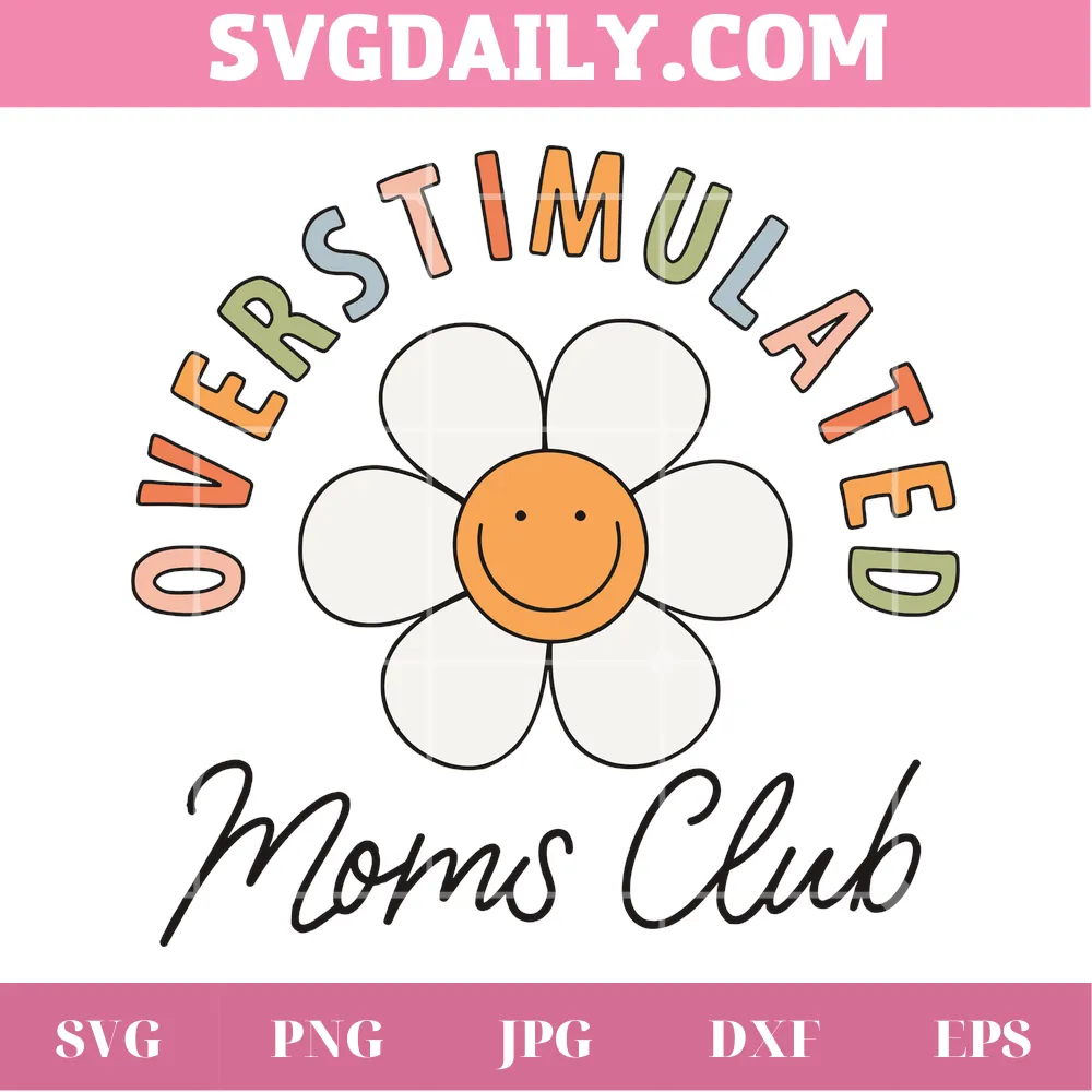 Overstimulated Moms Club Mother’s Day Clipart, Laser Cut Svg Files