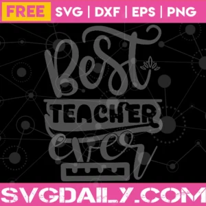 Best Teacher Ever Svg Free Invert