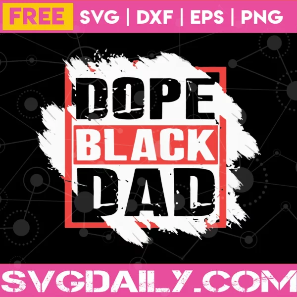 Dope Black Dad Father'S Day Free Clipart, Svg Png Dxf Eps