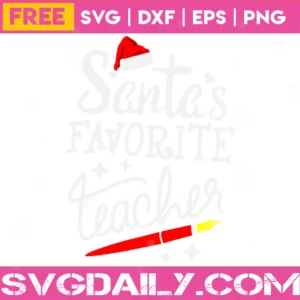 Santa'S Favorite Teacher Christmas, Free Cutting File Svg Invert