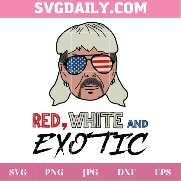 Red White And Exotic Joe Dirt 4Th Of July, Premium Svg File